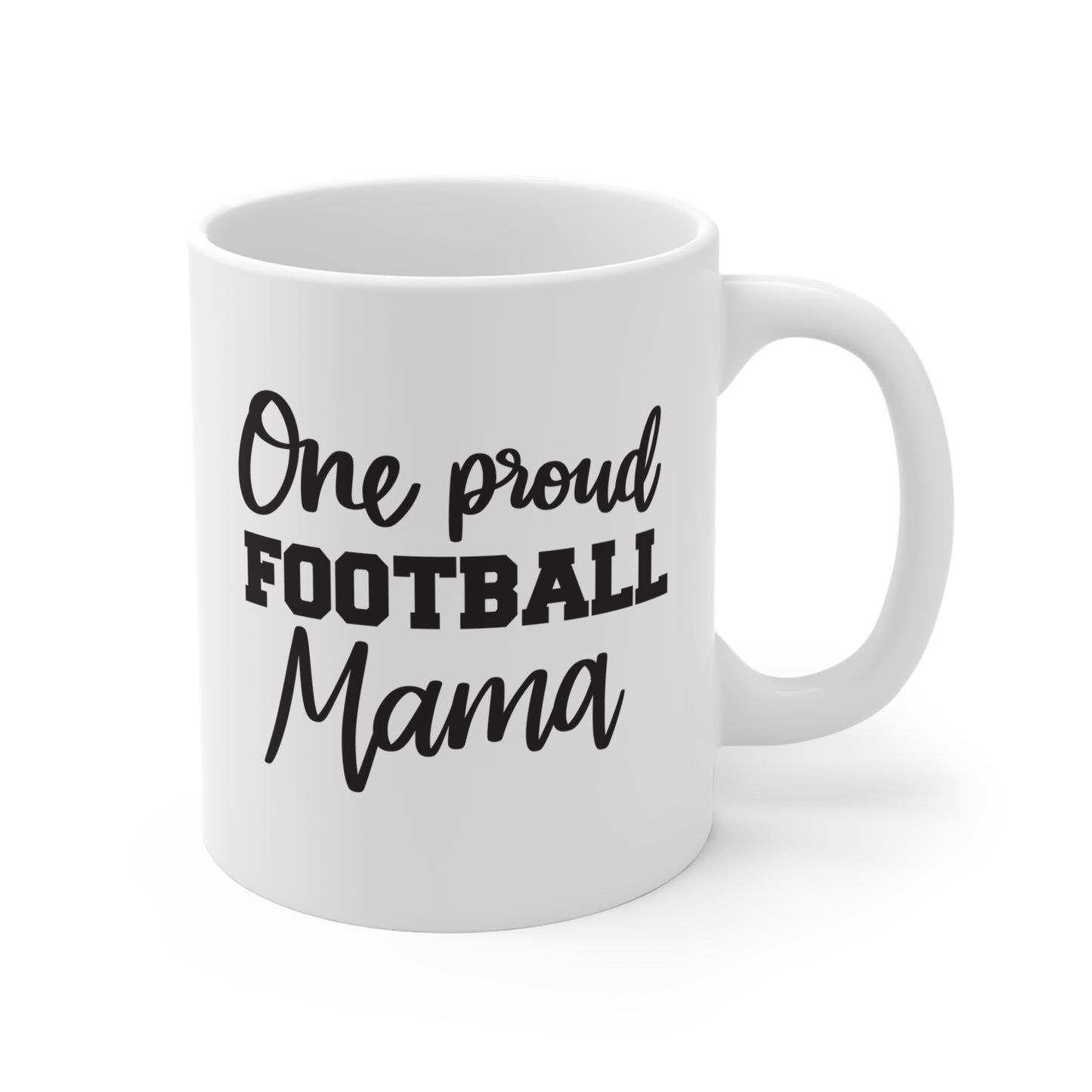 One Proud Football Mama - 11 oz Coffee Mug