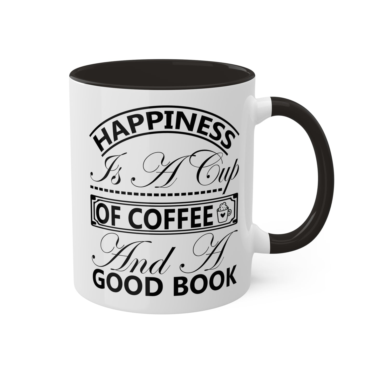 Happiness Is A Cup Of Coffee And A Good Book - 11oz Colorful Mug