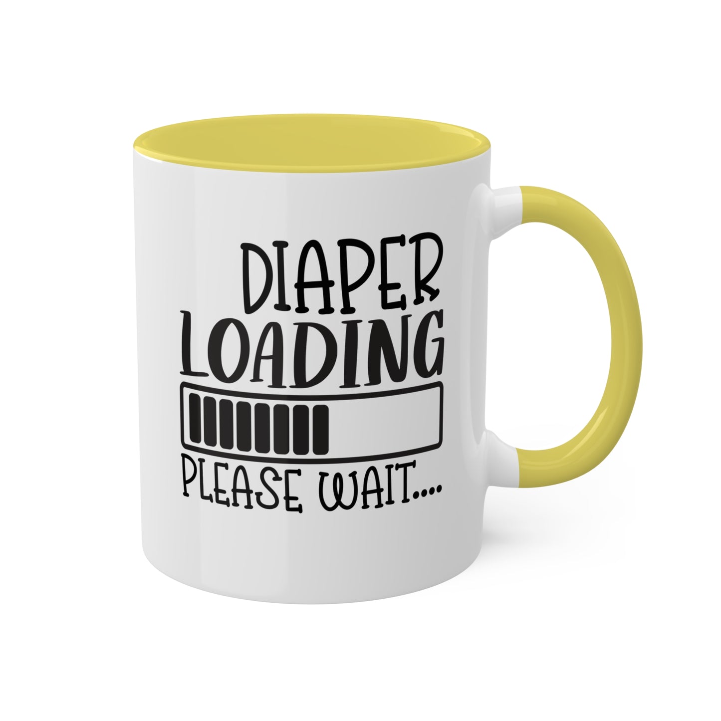 Diaper Loading Please Wait... - 11oz Cute & Colorful Gift Mug