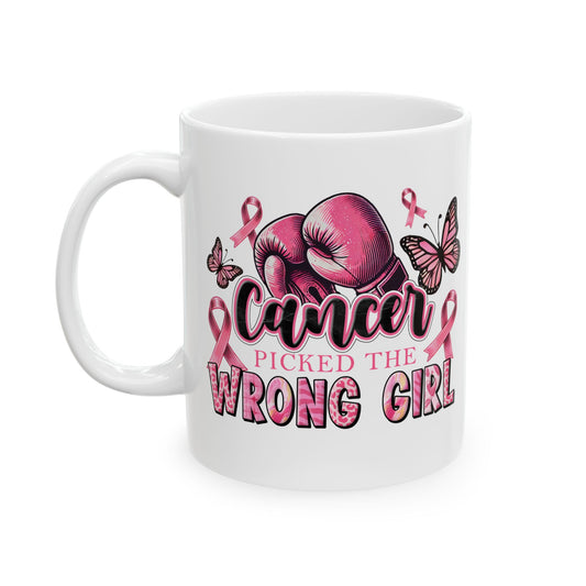 Cancer Picked The Wrong Girl - Breast Cancer Awareness Mug (11oz, 15oz)