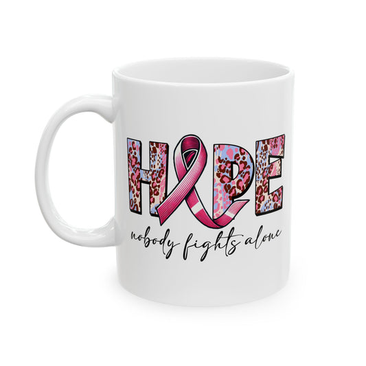 Hope, Nobody Fights Alone - Breast Cancer Awareness Mug (11oz, 15oz)