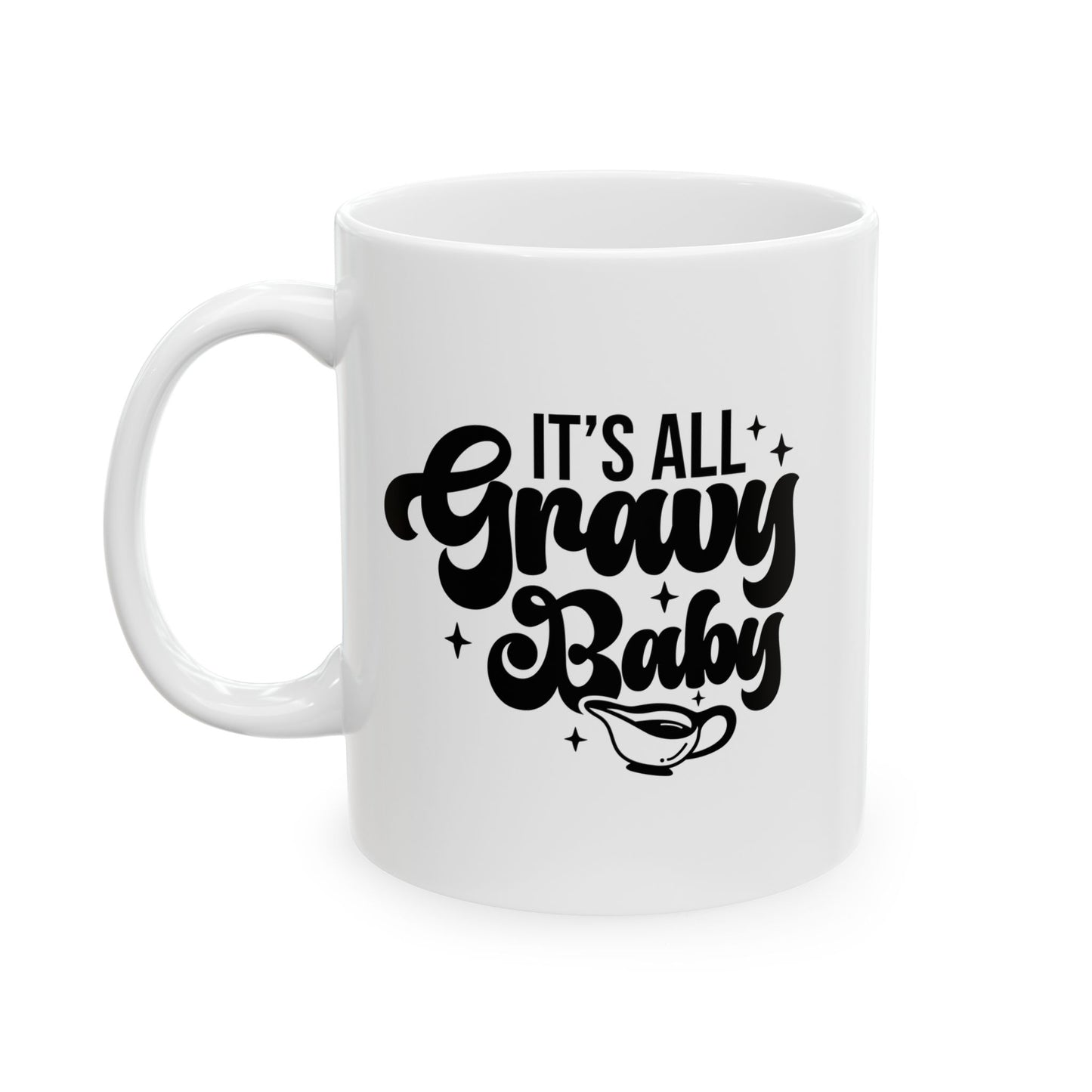 Taza de café con el mensaje "It's All Gravy Baby" (11 oz, 15 oz) para regalar en Acción de Gracias