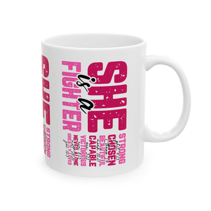 She Is A Fighter - Breast Cancer Awareness Coffee Mug (11oz, 15oz)