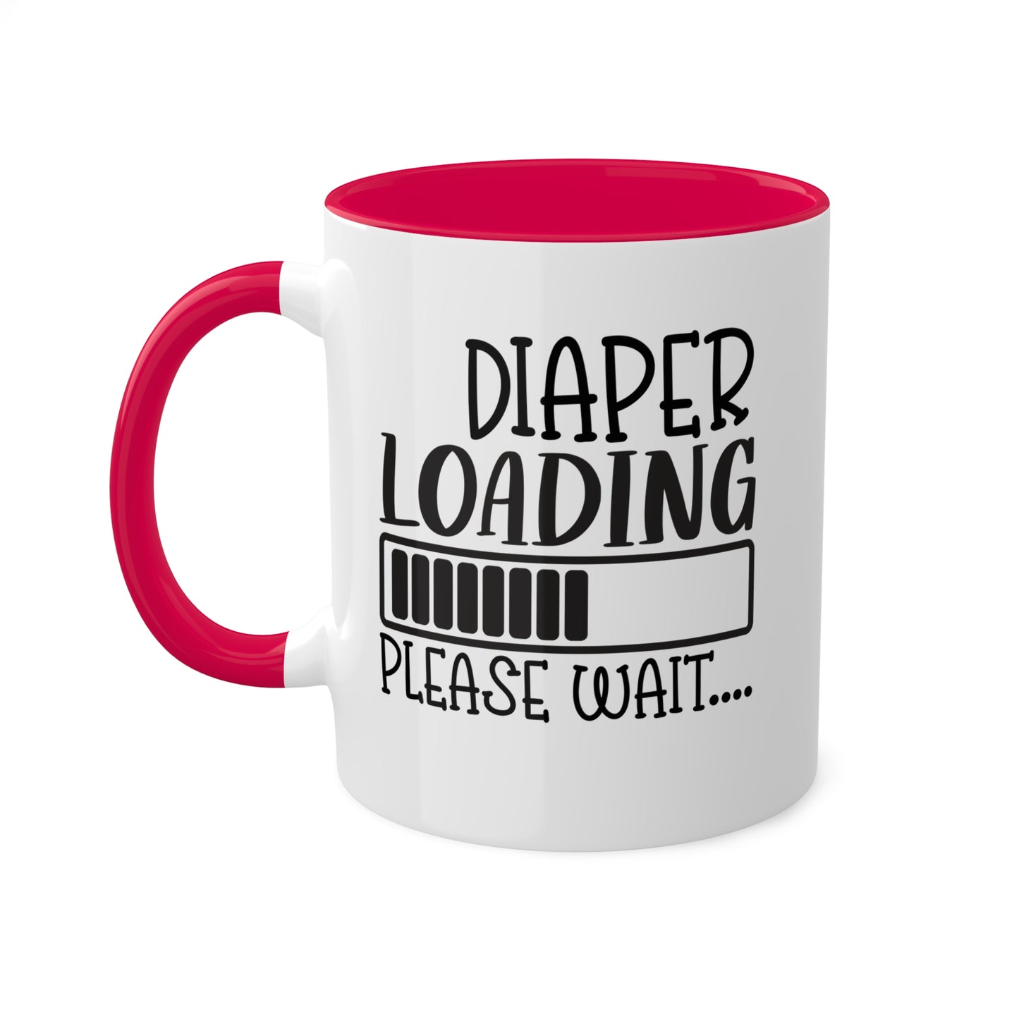 Diaper Loading Please Wait... - 11oz Cute & Colorful Gift Mug