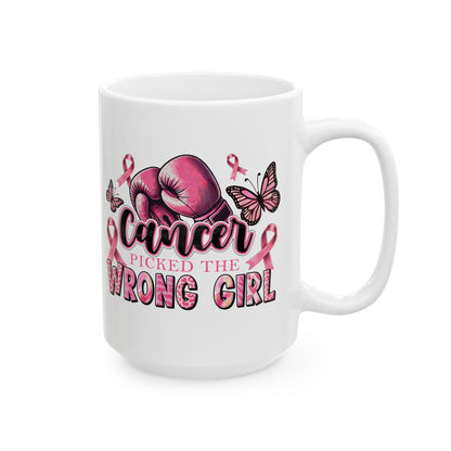 Cancer Picked The Wrong Girl - Breast Cancer Awareness Mug (11oz, 15oz)