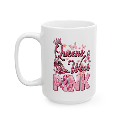 Queens Wear Pink - Breast Cancer Awareness Mug (11oz, 15oz)