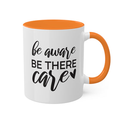 Be Aware Be There Care - 11oz Colorful Mental Health Mug