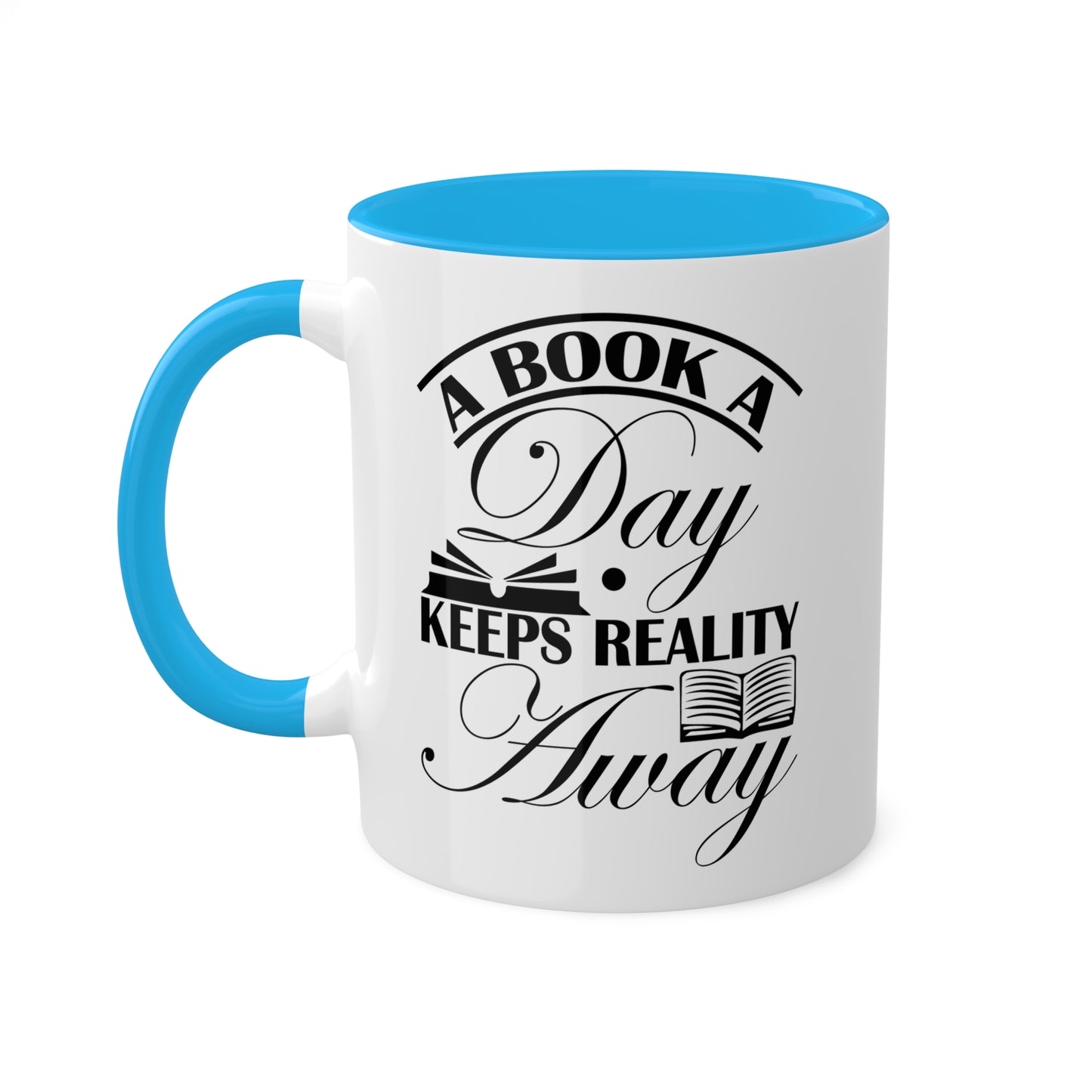 Un libro al día mantiene alejada la realidad - Taza colorida de 11 oz