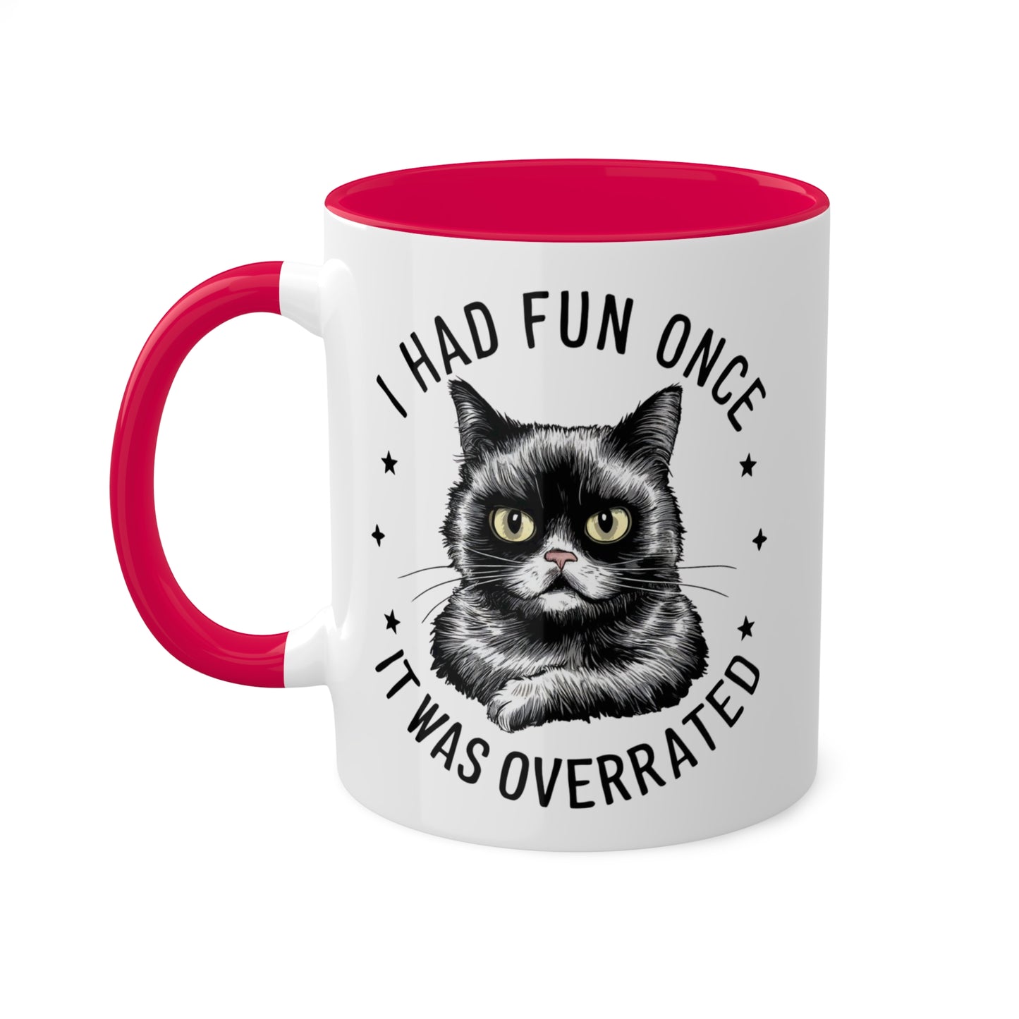 I Had Fun Once It Was Overrated - 11oz Colorful Mug