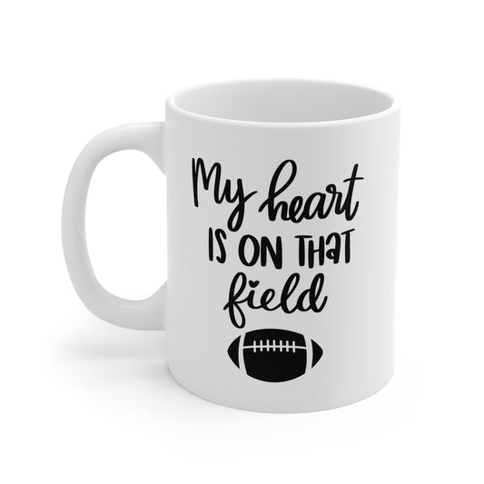 My Heart Is On That Field - 11 oz Coffee Mug