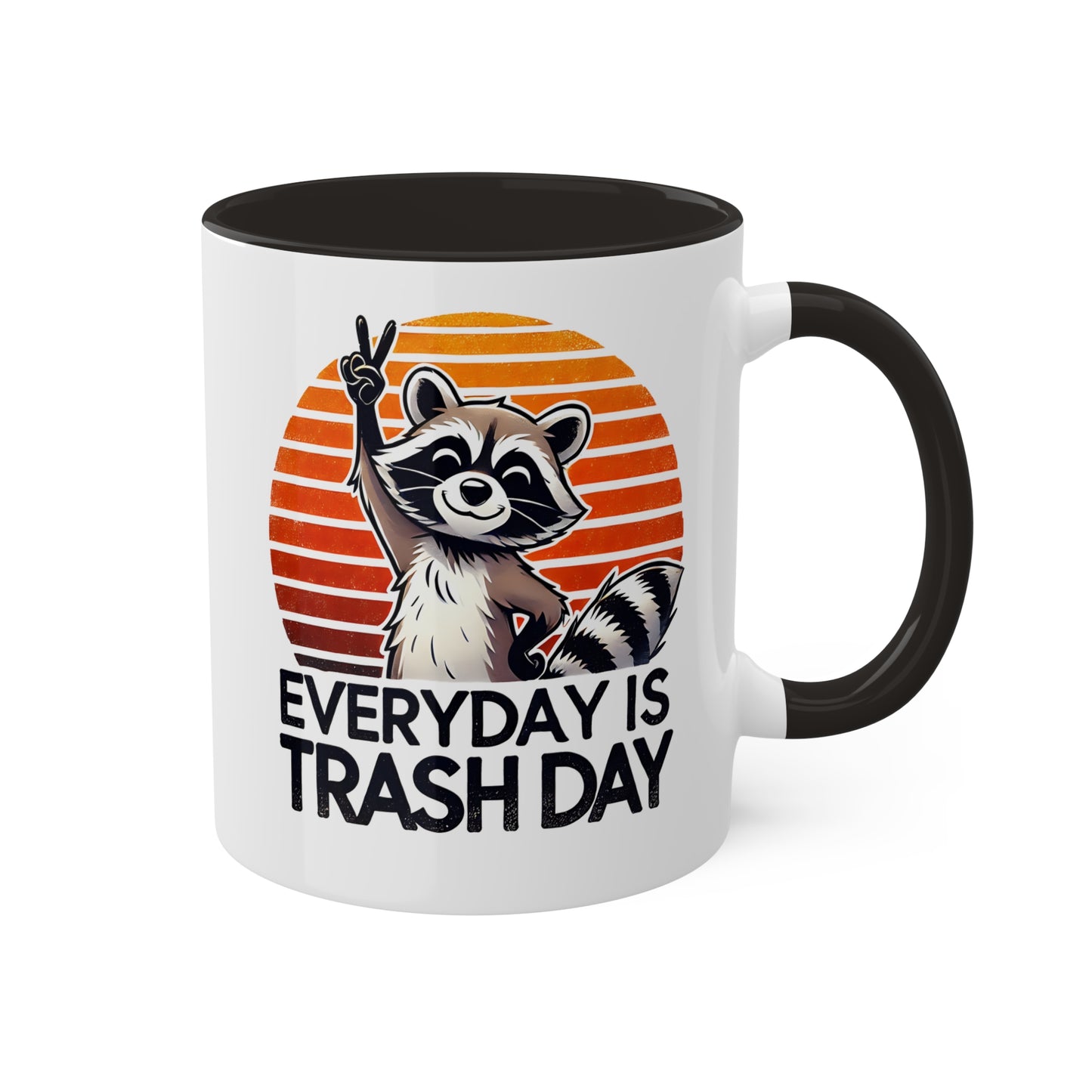 Everyday Is Trash Day With Adorable Raccoon - 11 oz Colorful Mug