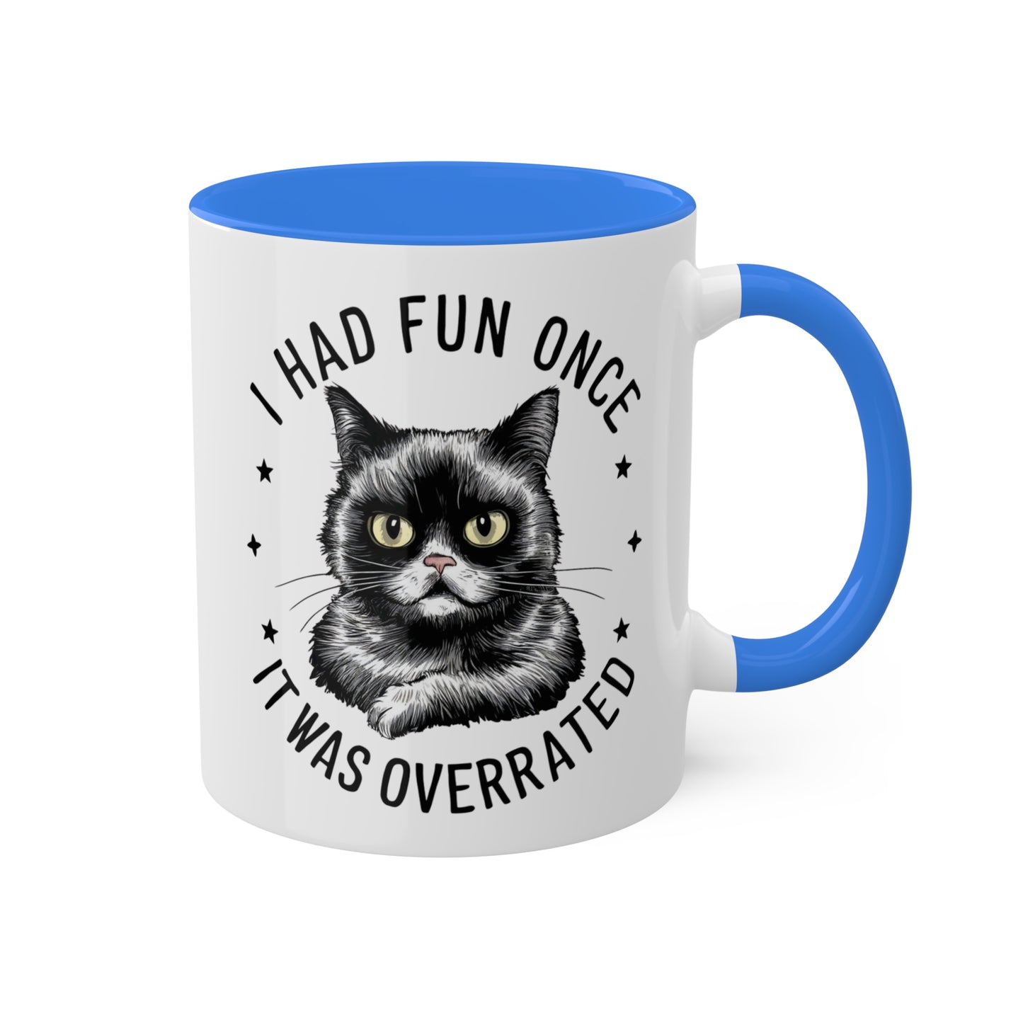 I Had Fun Once It Was Overrated - 11oz Colorful Mug