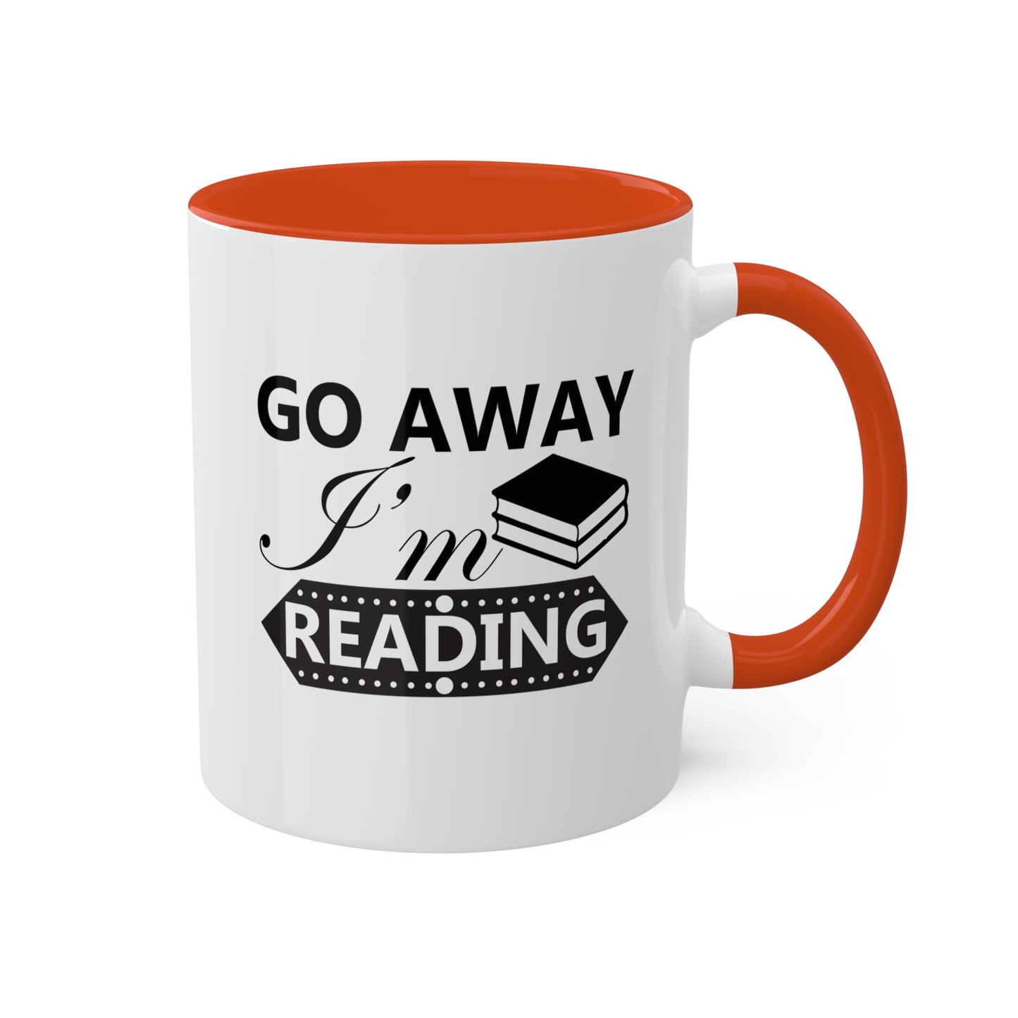 Go Away I'm Reading - 11oz Colorful & Funny Mug