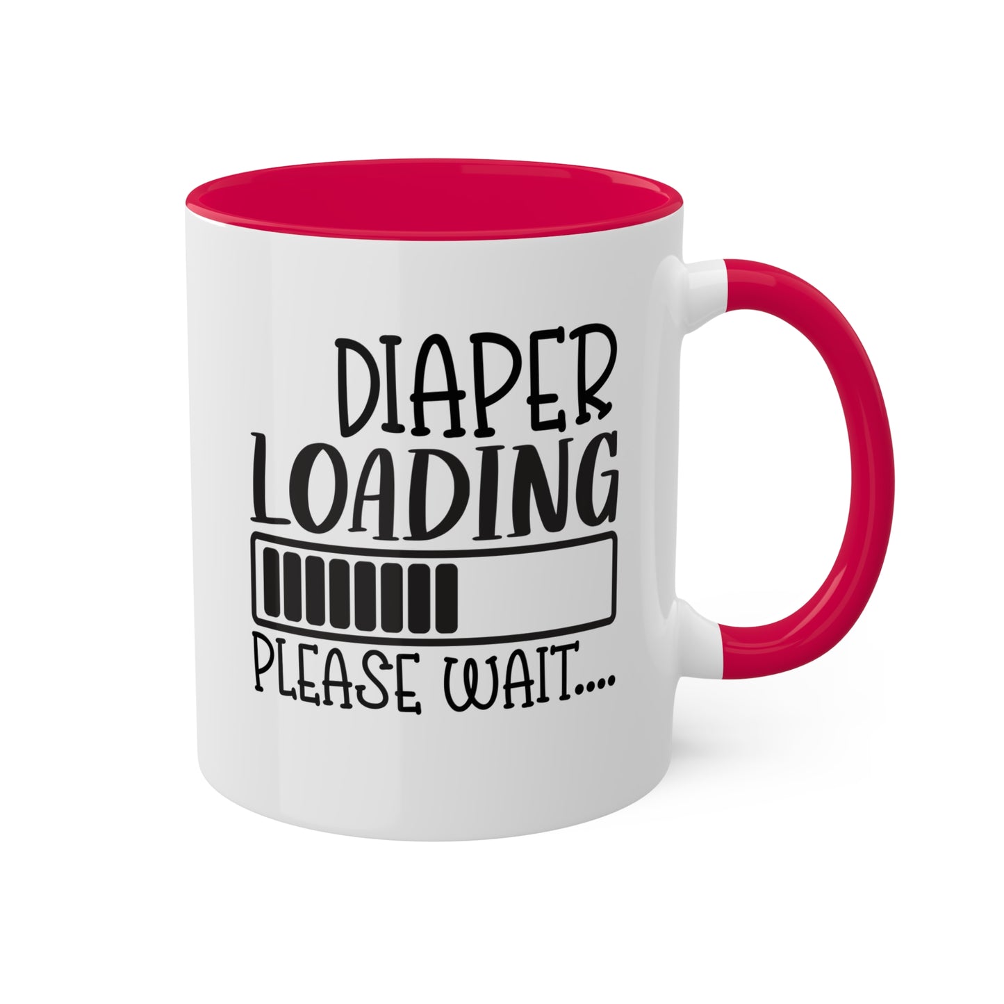 Diaper Loading Please Wait... - 11oz Cute & Colorful Gift Mug