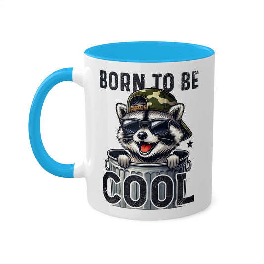 Born To Be Cool With Cute Raccoon - 11oz Colorful Mug