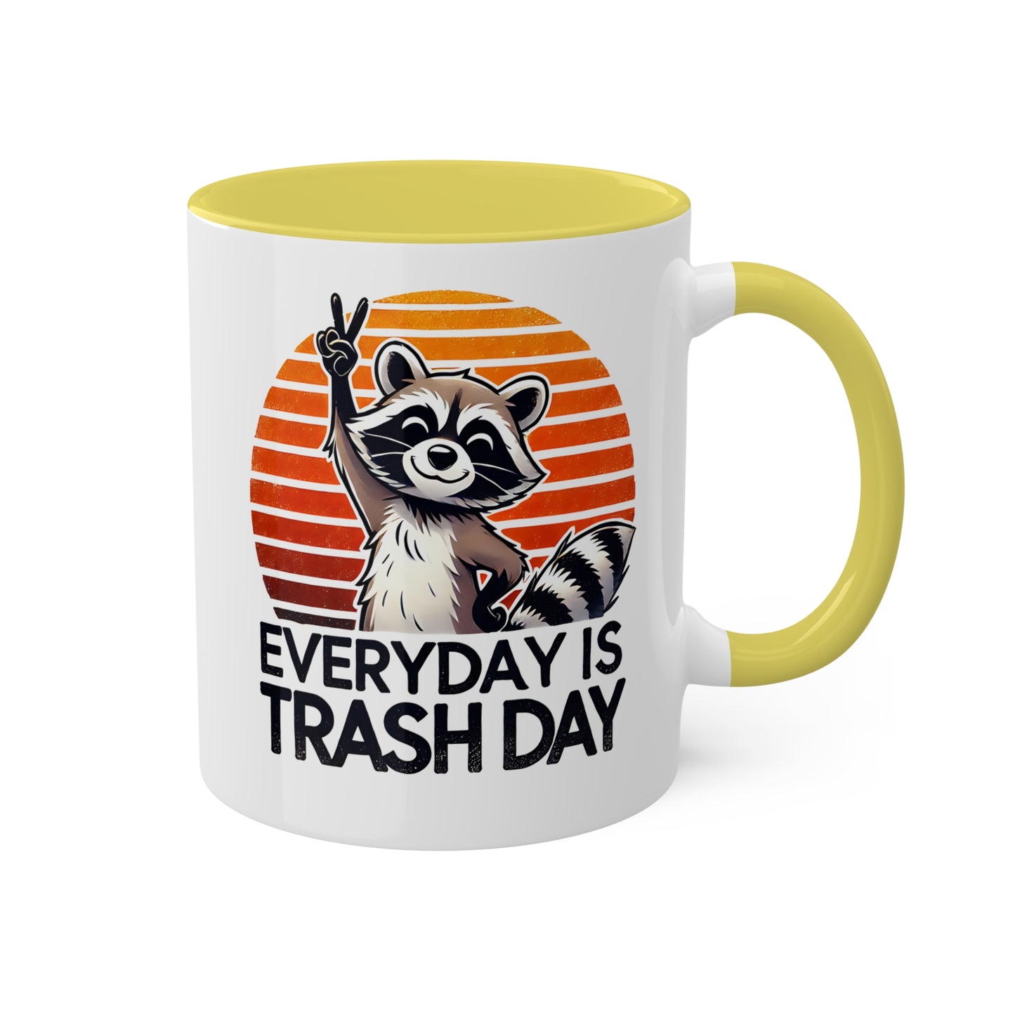 Everyday Is Trash Day With Adorable Raccoon - 11 oz Colorful Mug