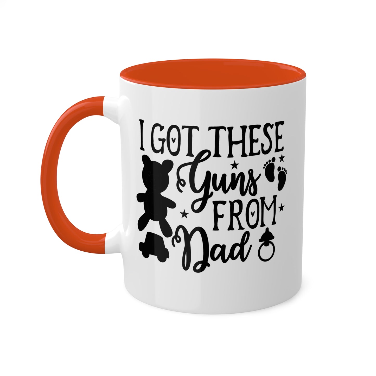 I Got These Guns From Dad - 11oz Colorful Fun Gift Mug