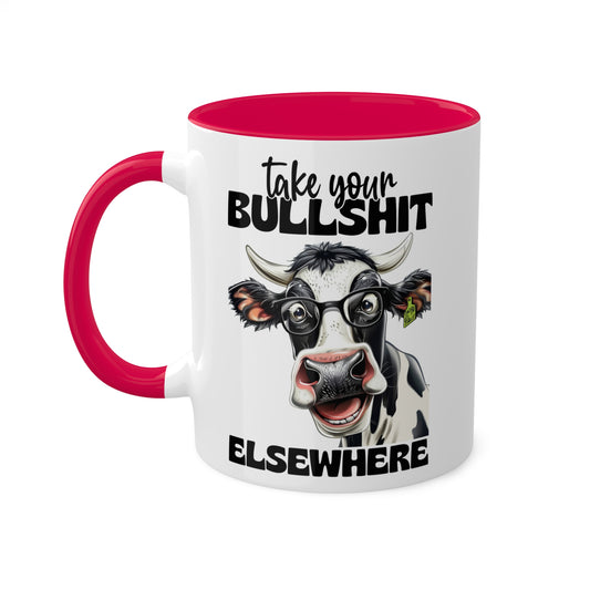 Take Your Bullsh*t Elsewhere - Funny Cow - 11 oz Colorful Mug