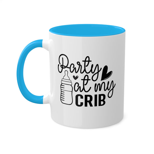 Party At My Crib - 11oz Colorful Fun Mug