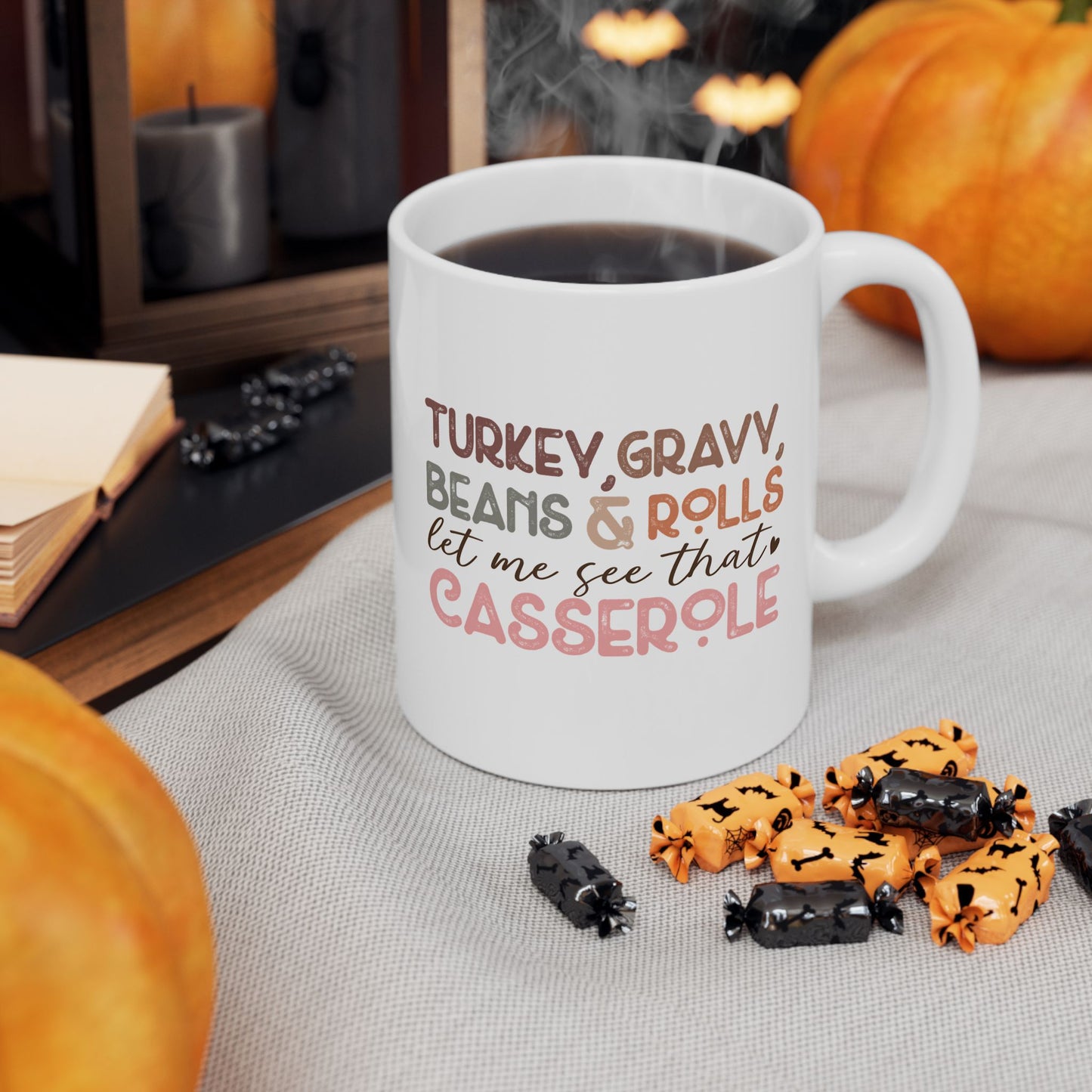 Turkey, Gravy, Beans & Rolls, Let Me See That Casserole - Fall Thanksgiving Coffee Gift Mug (11oz, 15oz)