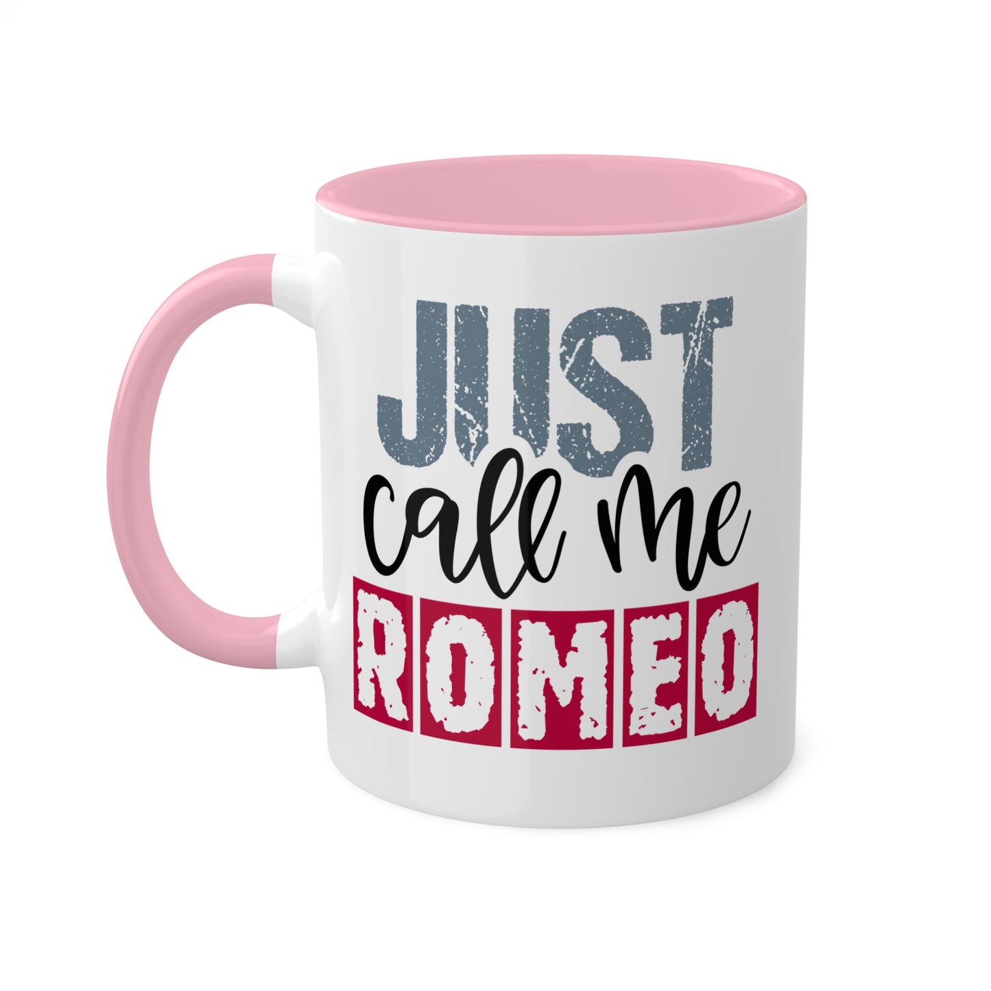 Just Call Me Romeo - 11oz Colorful Valentine's Day Mug