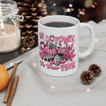 In October, We Wear Pink - Breast Cancer Awareness Coffee Mug (11oz, 15oz)