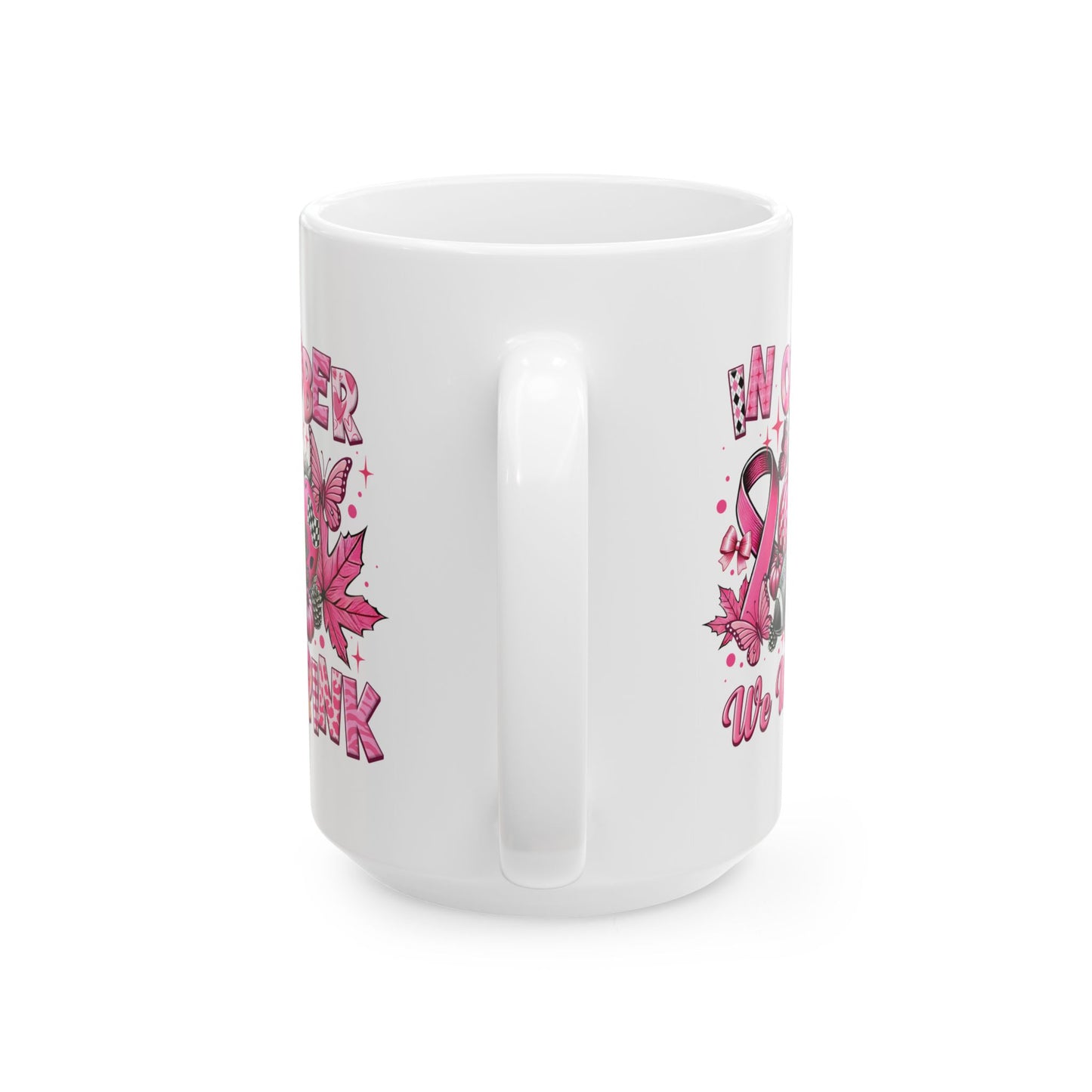 In October, We Wear Pink - Breast Cancer Awareness Coffee Mug (11oz, 15oz)