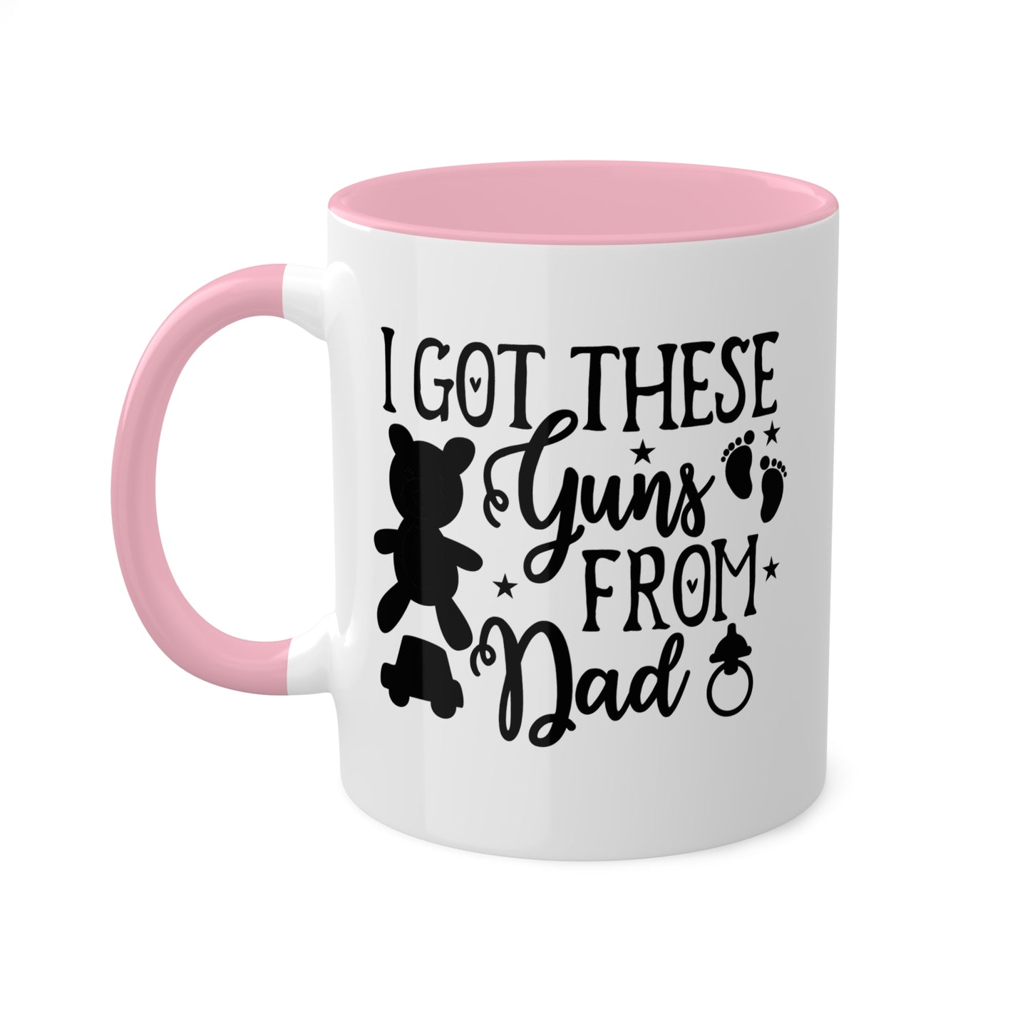 I Got These Guns From Dad - 11oz Colorful Fun Gift Mug