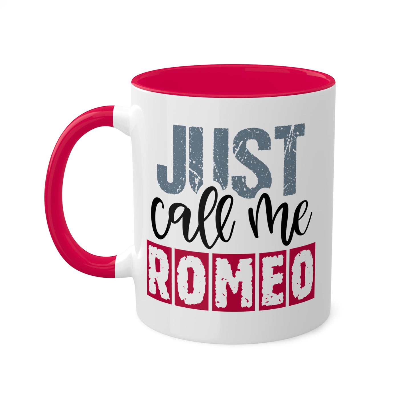 Just Call Me Romeo - 11oz Colorful Valentine's Day Mug