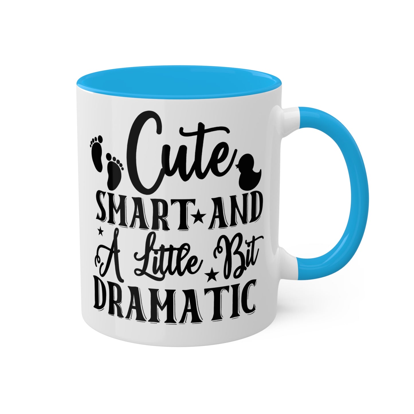 Cute Smart And A Little Dramatic - 11oz Cute & Colorful Gift Mug