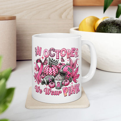 In October, We Wear Pink - Breast Cancer Awareness Coffee Mug (11oz, 15oz)