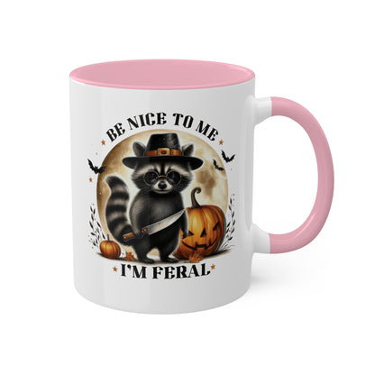 Be Nice To Me, I'm Feral - Cute Raccoon - 11oz Colorful Halloween Mug