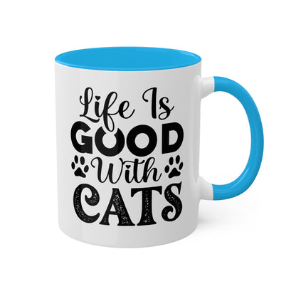 La vida es buena con los gatos - Taza colorida de 11 oz