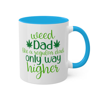 Weed Dad Like A Regular Dad Only Way Higher Coffee Mug, 11 oz