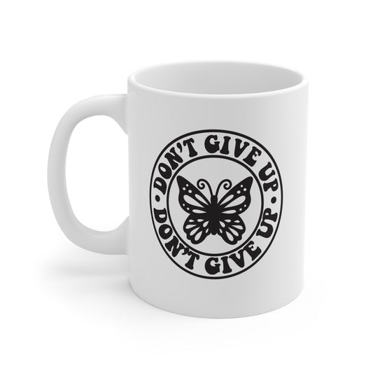 Don't Give Up - 11 oz Mug