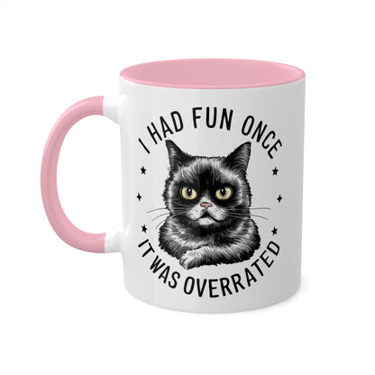 I Had Fun Once It Was Overrated - 11oz Colorful Mug