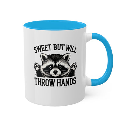 Sweet But Will Throw Hands With Cute Raccoon - 11 oz Colorful Mug