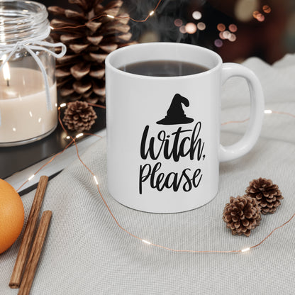 "Witch, Please!" Ceramic Coffee Mug, 11 oz