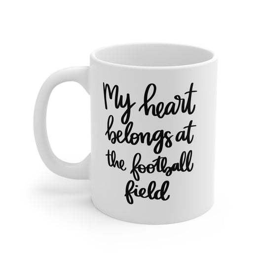 My Heart Belongs At The Football Field - 11 oz Coffee Mug