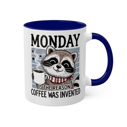 MONDAY Is The Reason Coffee Was Invented - 11oz Colorful Coffee Mug