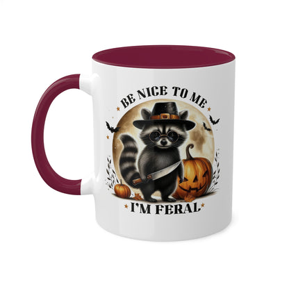 Be Nice To Me, I'm Feral - Cute Raccoon - 11oz Colorful Halloween Mug