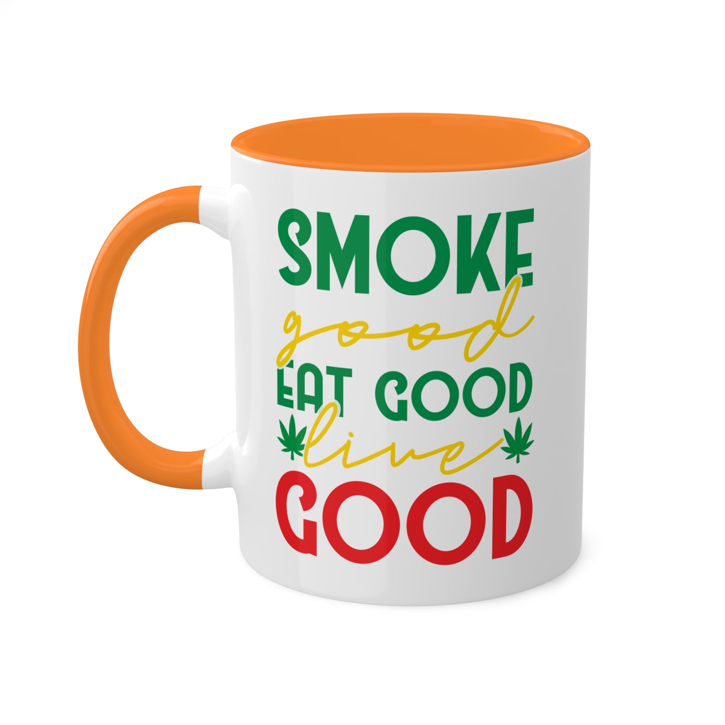 Smoke Good Eat Good Live Good Coffee Mug Gift - 11oz Colorful Mug