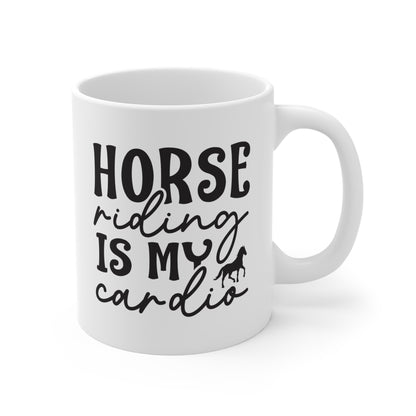 Horse Riding Is My Cardio - 11 oz Mug