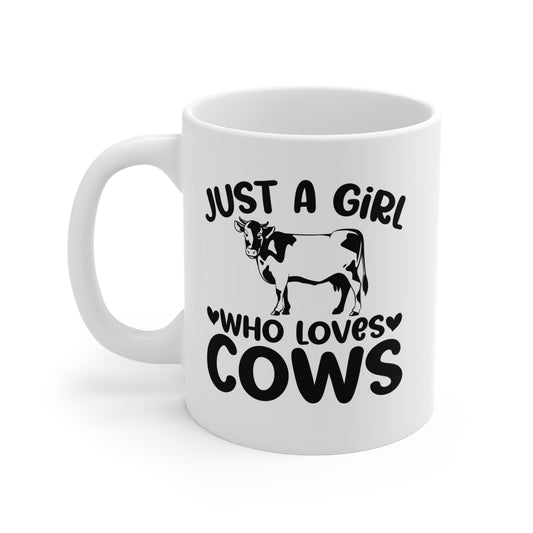 Just A Girl Who Loves Cows  - 11 oz Ceramic Mug