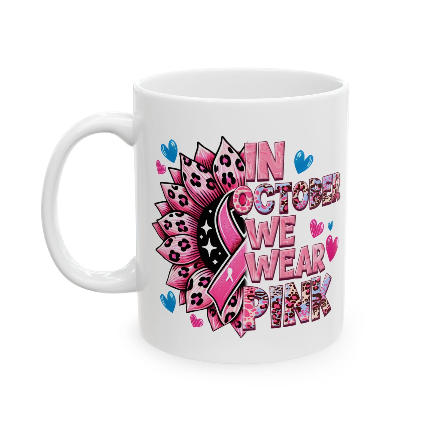 In October, We Wear Pink - Breast Cancer Awareness Mug (11oz, 15oz)