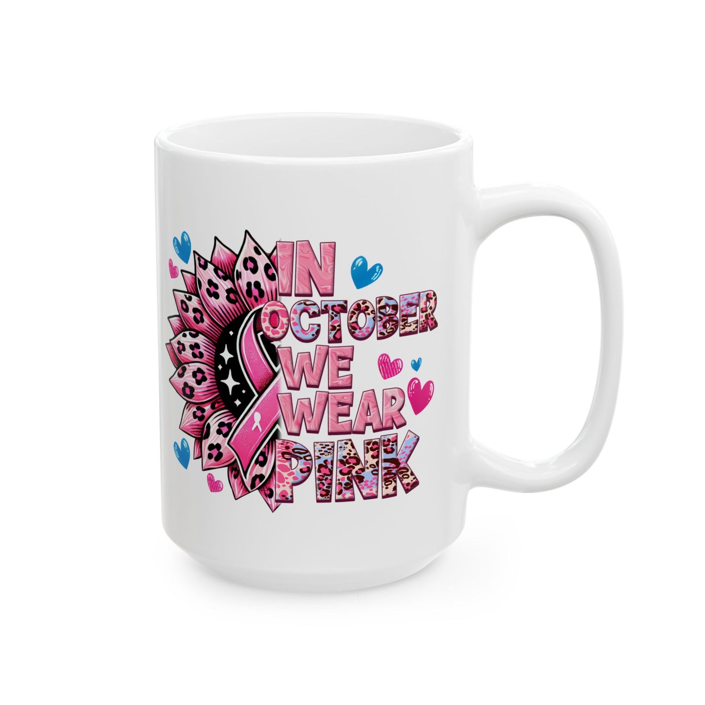 In October, We Wear Pink - Breast Cancer Awareness Mug (11oz, 15oz)