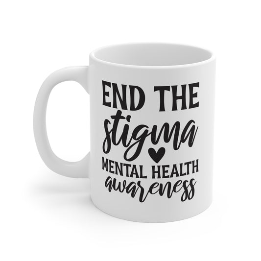 END THE STIGMA Mental Health Awareness - 11 oz Mug