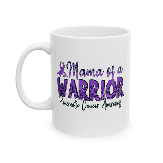 Mama Of A Warrior - Pancreatic Cancer Awareness Mug (11oz, 15oz)