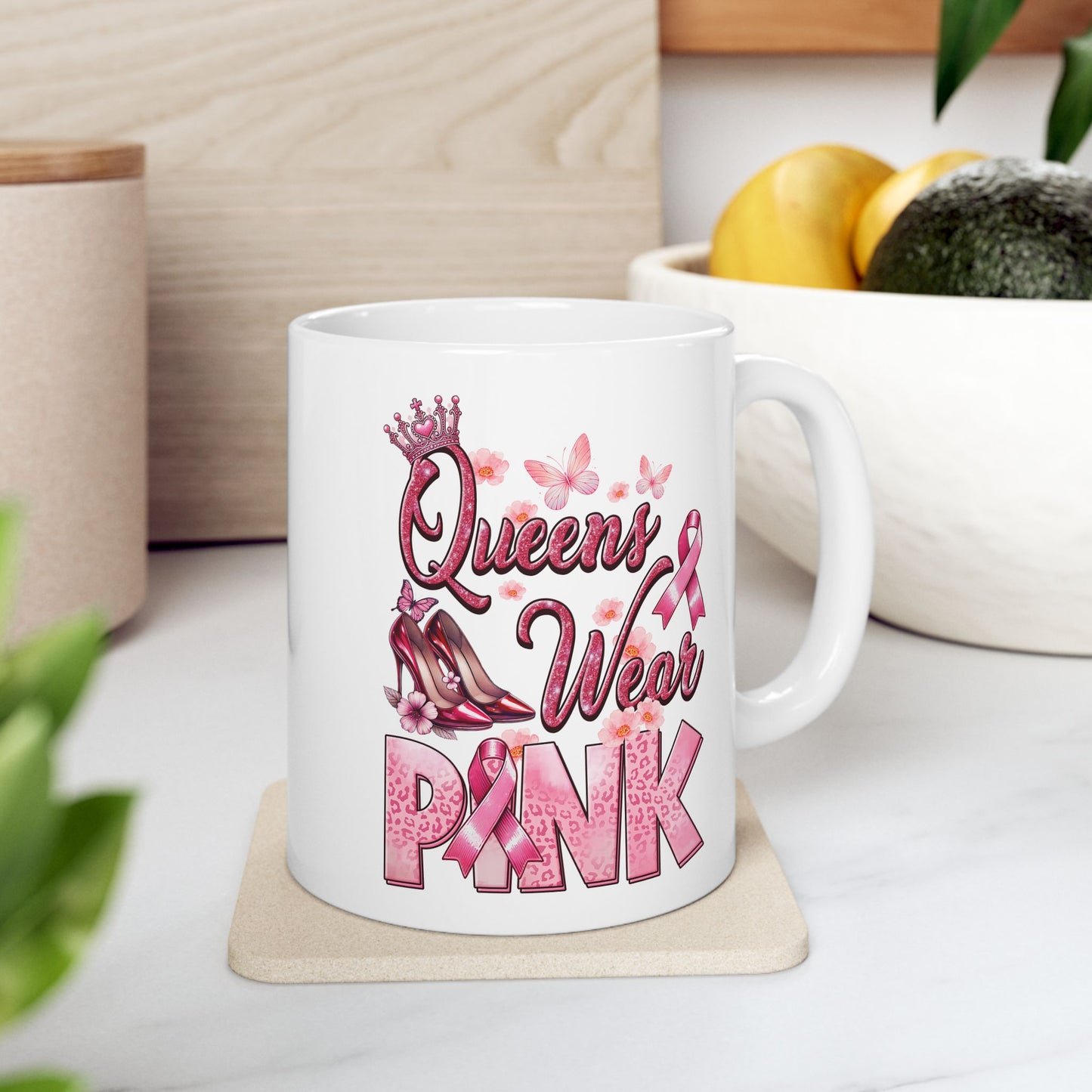 Queens Wear Pink - Breast Cancer Awareness Mug (11oz, 15oz)