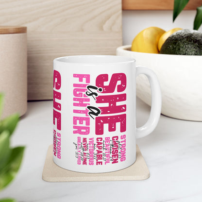 She Is A Fighter - Breast Cancer Awareness Coffee Mug (11oz, 15oz)